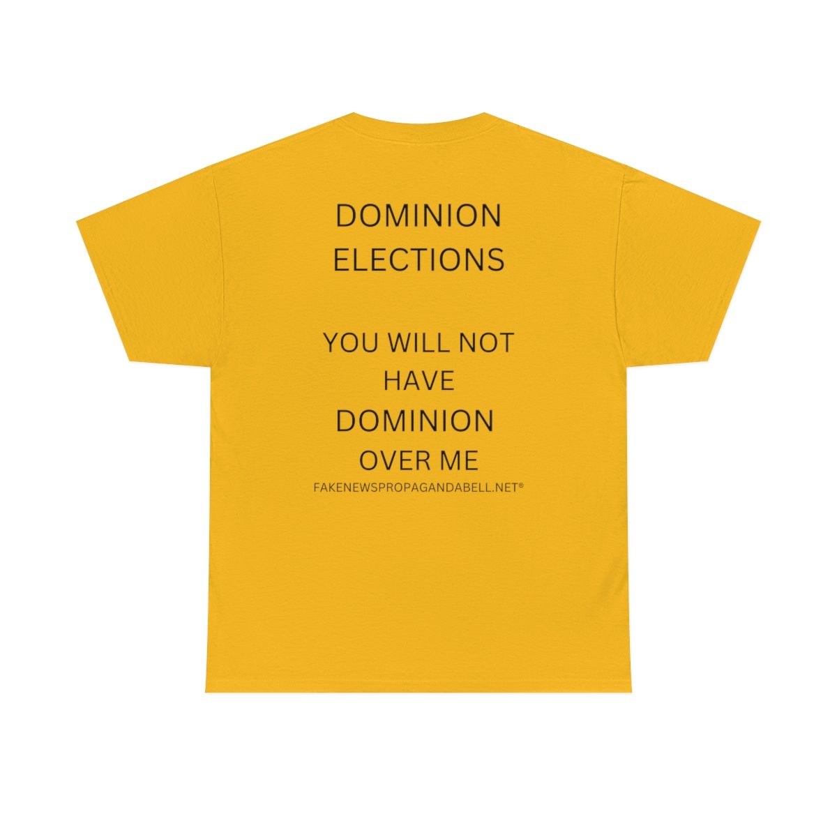 DOMINION ELECTION YOU WILL NOT HAVE…  Unisex Heavy Cotton Tee