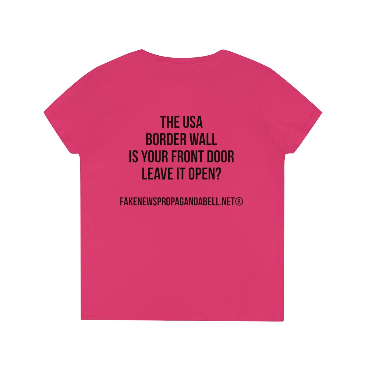 THE USA BORDER WALL IS YOUR FRONT DOOR… Ladies’ V-Neck T-Shirt