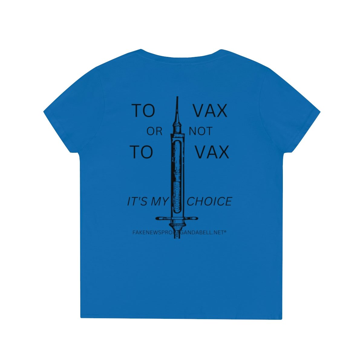 TO VAX OR NOT TO VAX  Ladies’ V-Neck T-Shirt
