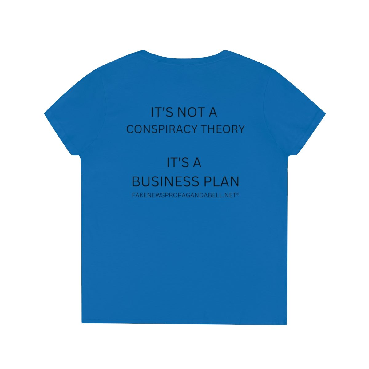 IT’S NOT A CONSPIRACY THEORY… Ladies’ V-Neck T-Shirt